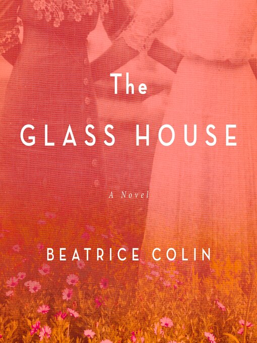 Title details for The Glass House by Beatrice Colin - Available